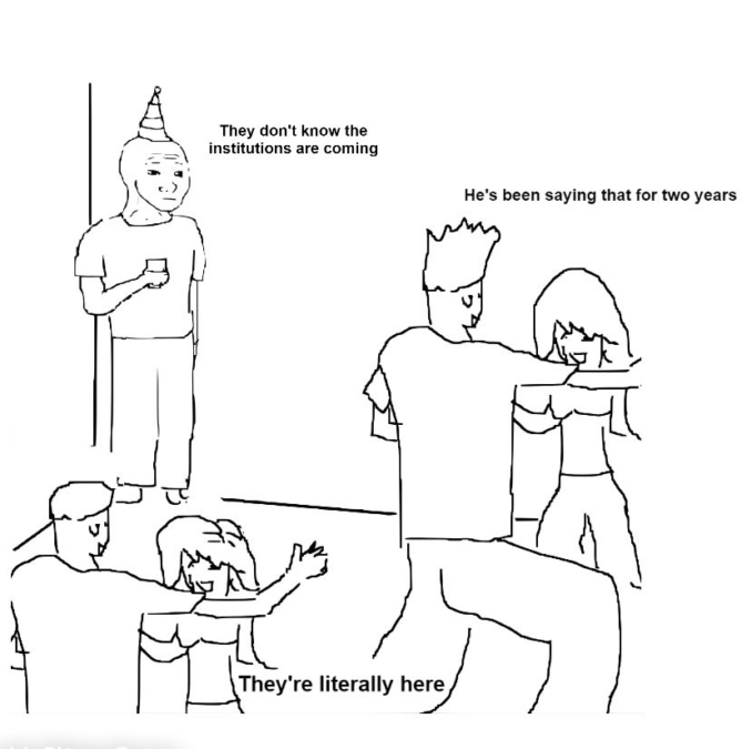 institutions-are-coming-meme-678x675-1 Institutions are coming meme